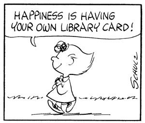 Peanuts Cartoon: Happiness is having your own library card!