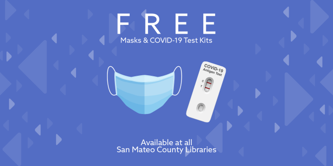 Pick Up FREE Masks & COVID-19 Test Kits at Your Library | San Mateo County  Libraries