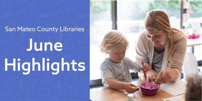 June 2025 at San Mateo County Libraries | San Mateo County Libraries