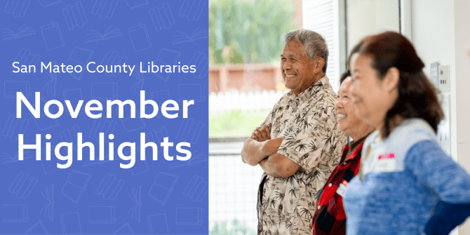 November 2025 at San Mateo County Libraries | San Mateo County Libraries